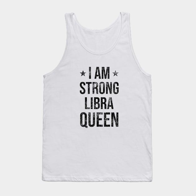 I am Strong Libra Queen Tank Top by Rishirt